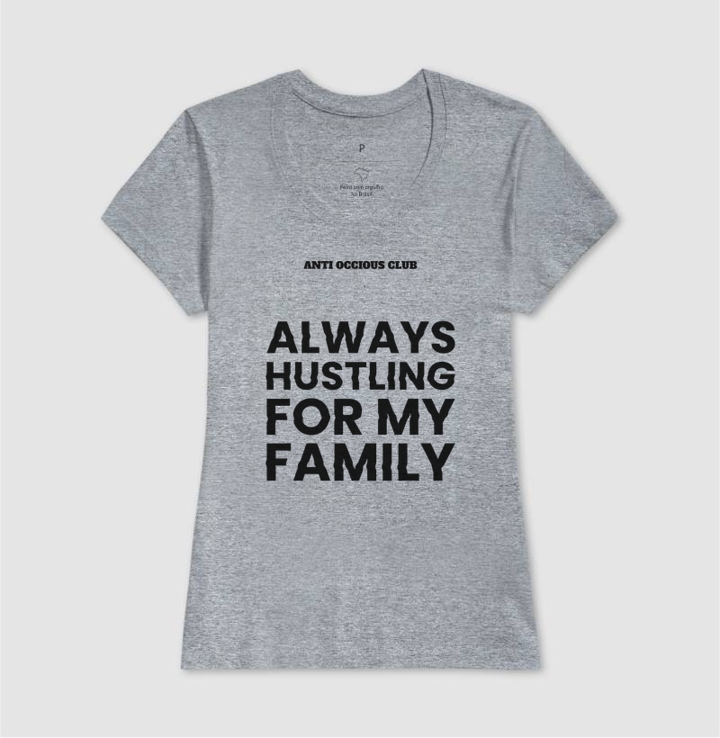 Camiseta - ALWAYS HUSTLING FOR MY FAMILY - Imagem 9