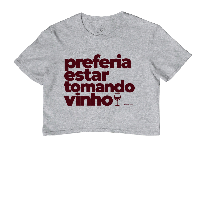 Camiseta Cropped Preferia Estar Tomando Vinho – Frase Divertida de Vinho - Imagem 6