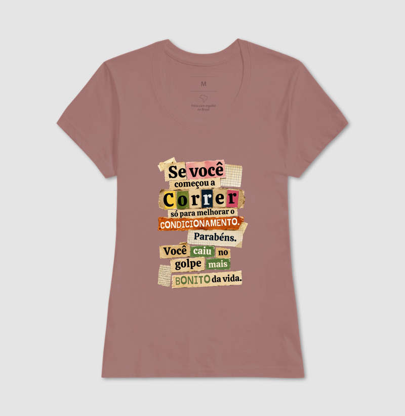 Camiseta Corrida - Se Você Começou A Correr Só Para Melhorar O Condicionamento - Imagem 17