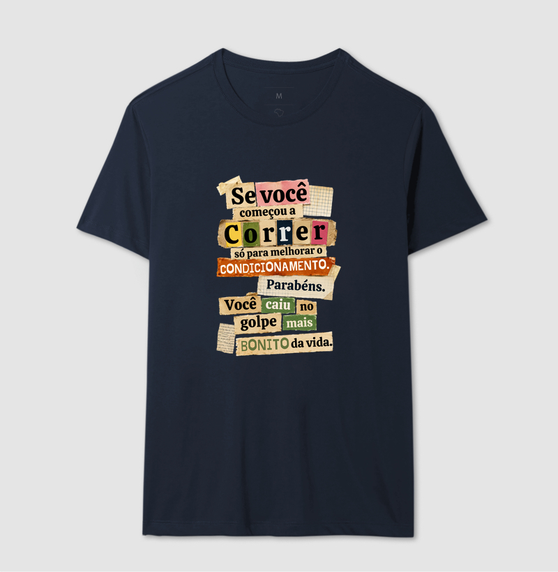 Camiseta Corrida - Se Você Começou A Correr Só Para Melhorar O Condicionamento - Imagem 6