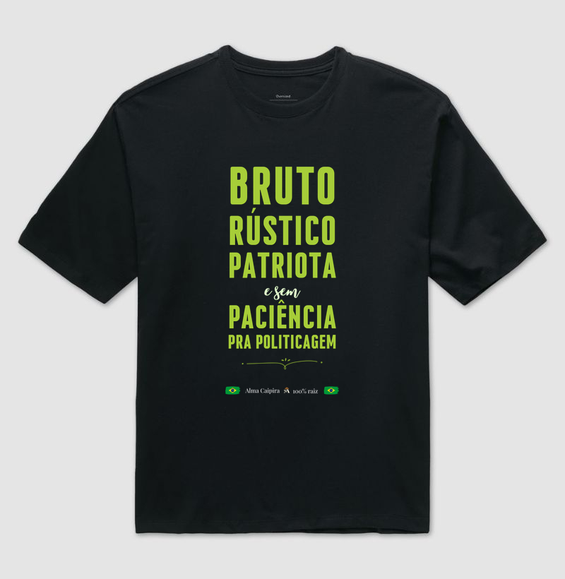 Bruto, rústico, patriota e sem paciência para politicagem - Imagem 2