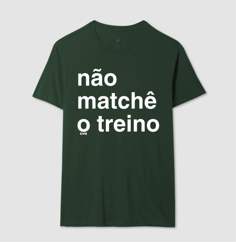 Camiseta Não Matchê o Treino (masculina e feminina) - Imagem 10