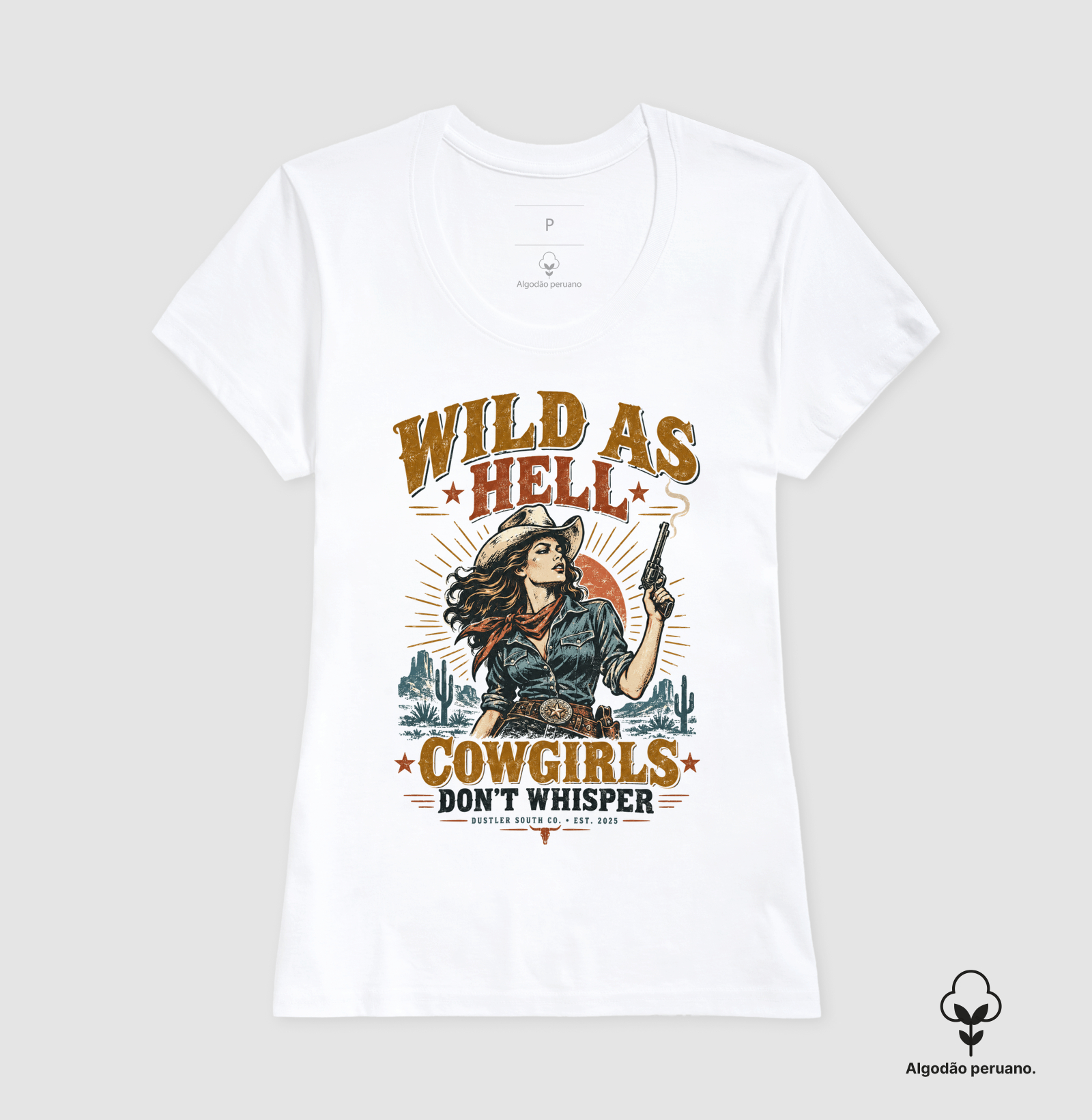 Baby Look Country Feminina Wild as Hell Cowgirls Don’t Whisper Dustler South Co. Algodão Peruano Premium - Imagem 2