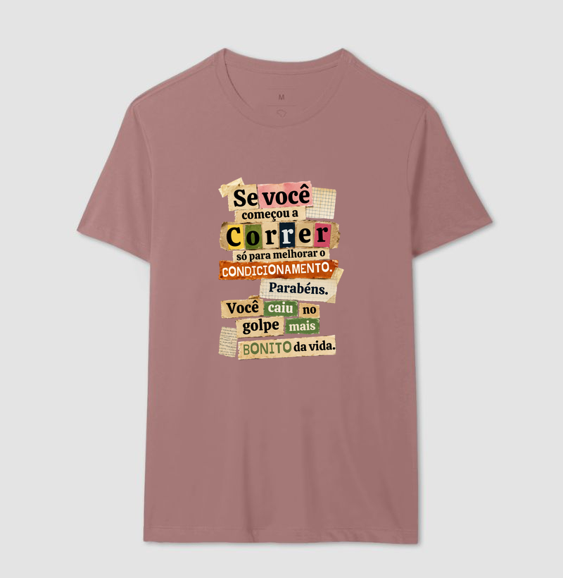 Camiseta Corrida - Se Você Começou A Correr Só Para Melhorar O Condicionamento - Imagem 16
