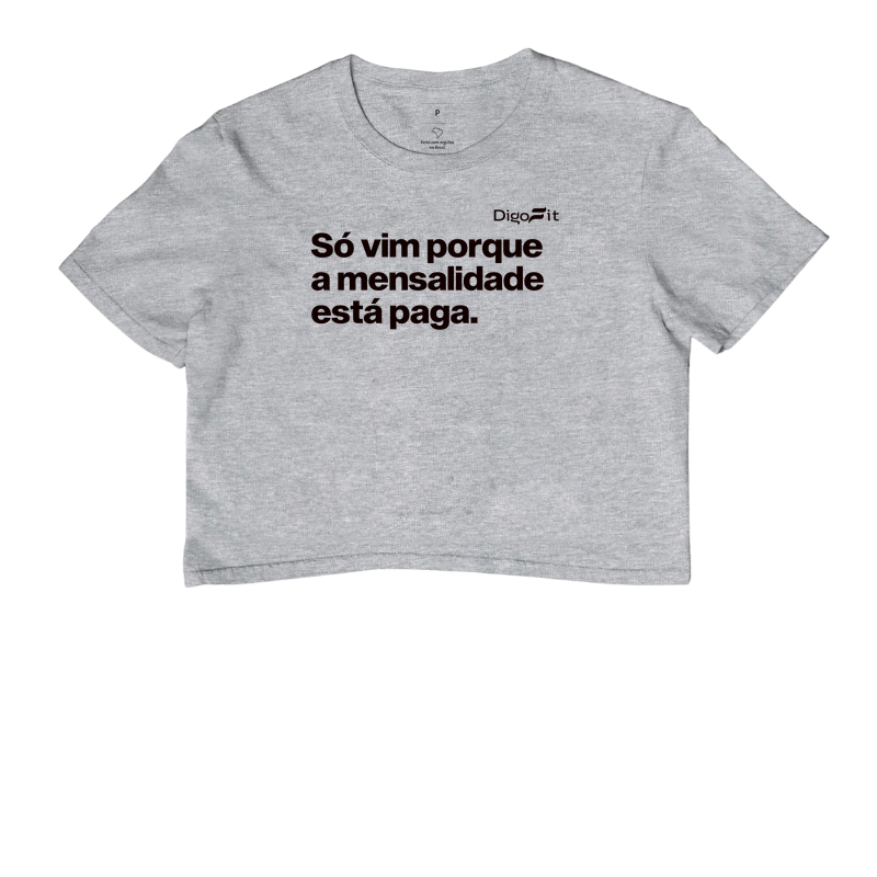 CROPPED ACADEMIA SÓ VIM PORQUE A MENSALIDADE ESTÁ PAGA - Imagem 6