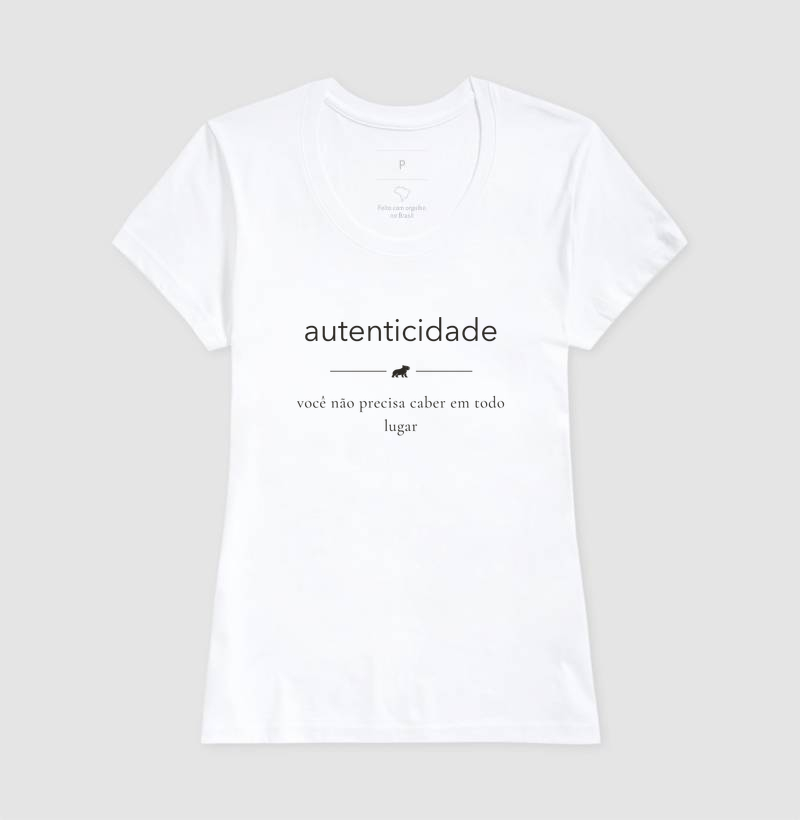 AUTENTICIDADE — Você não precisa caber em todo lugar - Camiseta - Imagem 7