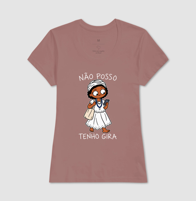 NÃO POSSO, TENHO GIRA - FEM - Imagem 16
