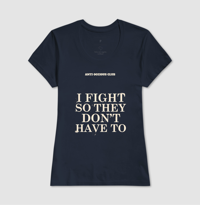 Camiseta - I FIGHT SO THEY DON'T HAVE TO - Imagem 7