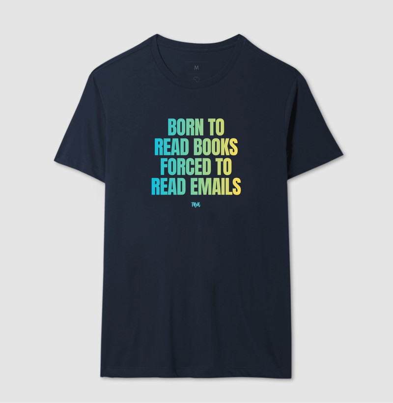 Born to Read Books, Forced to Read Emails - Imagem 6
