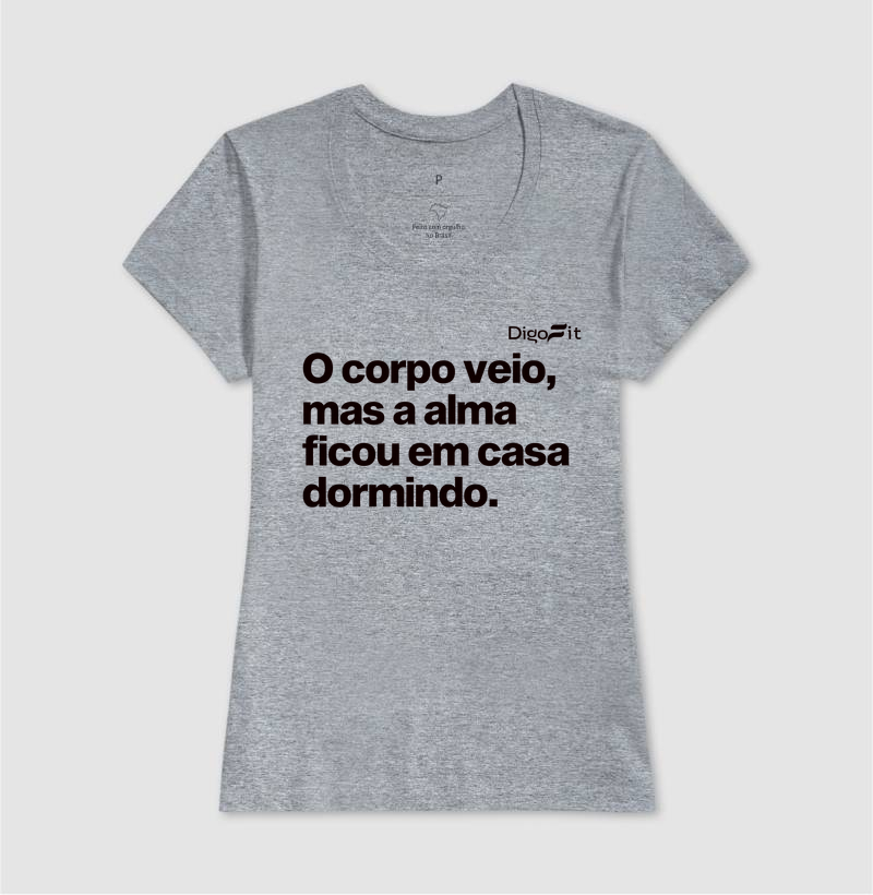 CAMISETA ACADEMIA O CORPO VEIO MAS A ALMA FICOU EM CASA - Imagem 9