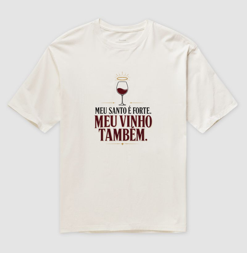 Camiseta Oversized - Meu Santo é Forte! Meu Vinho também! - Imagem 4