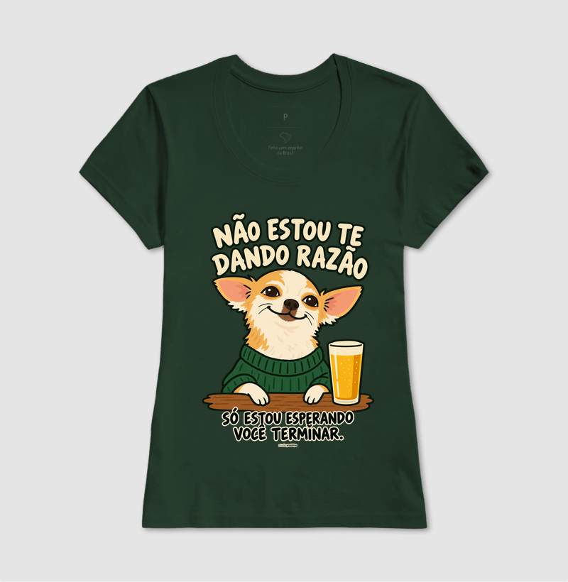 Camiseta Não Estou Te Dando Razão - Imagem 13