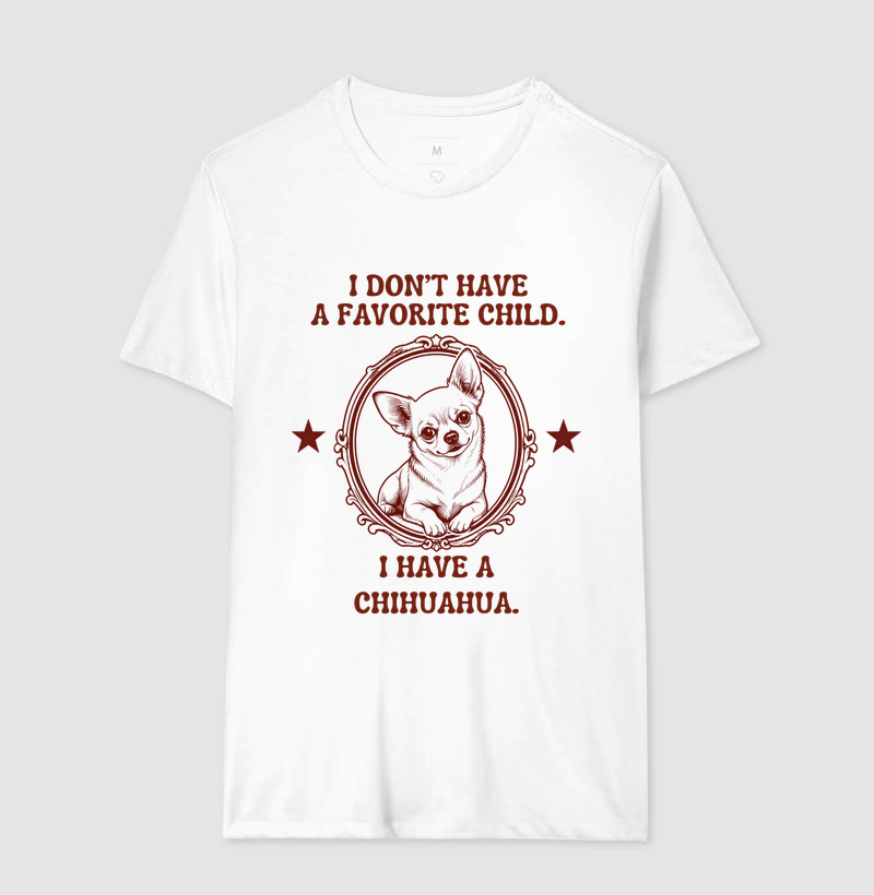 I dont have a favorite child. I have a chihuahua.  - Imagem 2