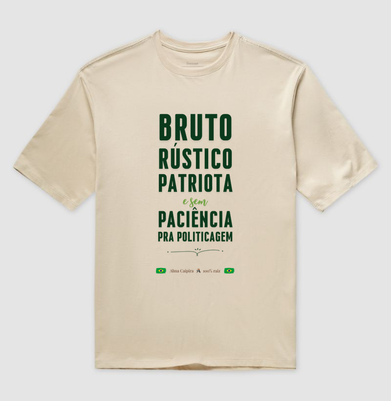 Bruto, rústico, patriota e sem paciência para politicagem - Imagem 3