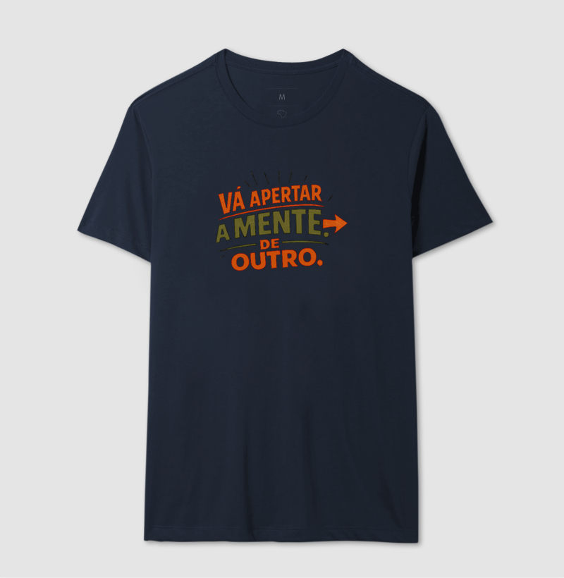 Camiseta Vá apertar a mente de outro! Coleção Baianês. Masculina e Feminina. Algodão Premium. - Imagem 8