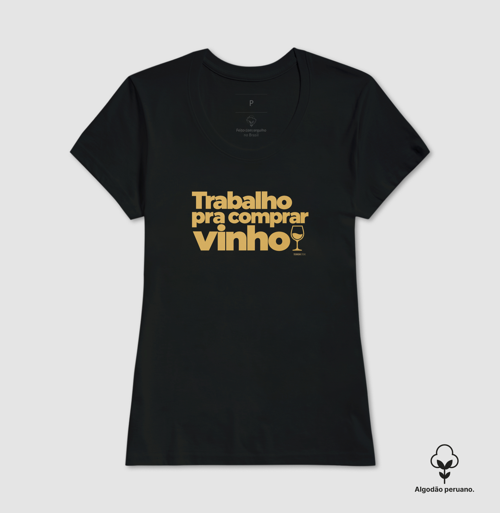 Camiseta Algodão Peruano Trabalho pra Comprar Vinho – Frase Divertida de Vinho - Imagem 3