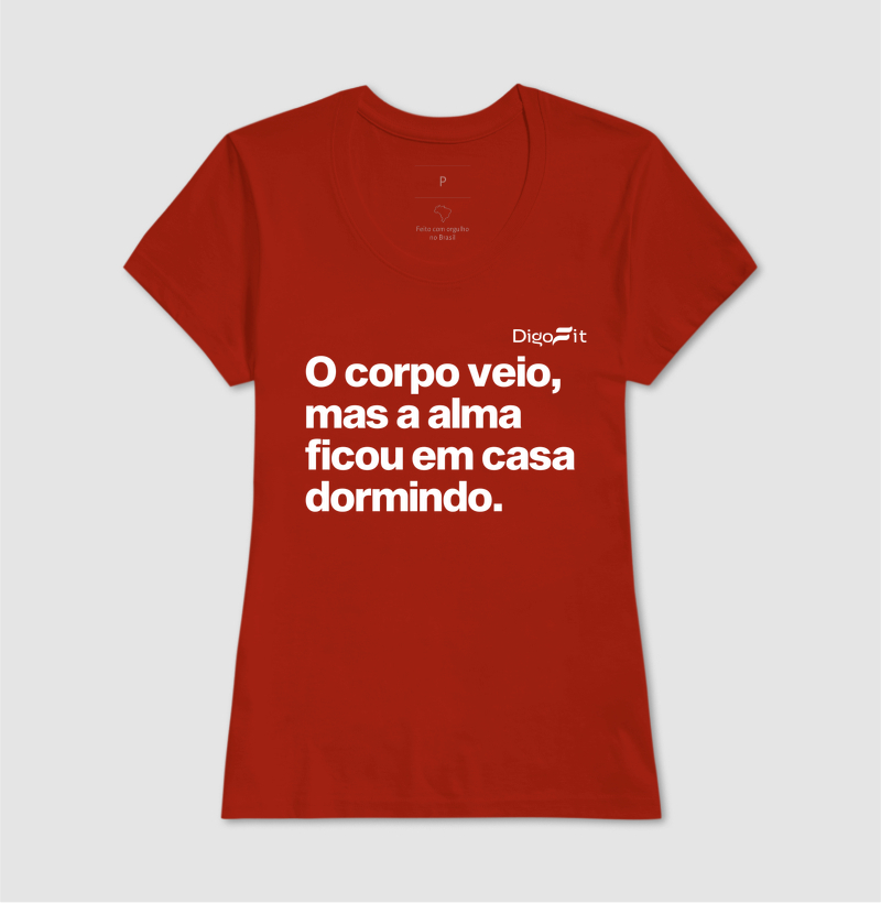 CAMISETA ACADEMIA O CORPO VEIO MAS A ALMA FICOU EM CASA - Imagem 11