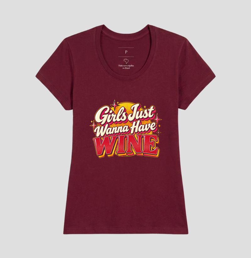 Camiseta Girls Just Wanna Have Wine – Estampa Retrô de Vinho - Imagem 17