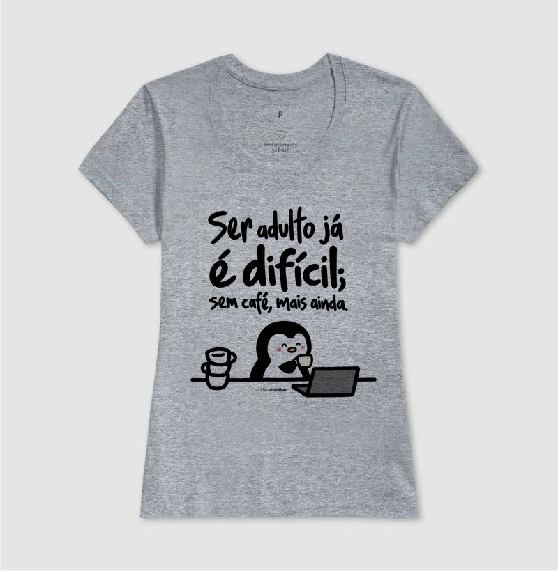 Camiseta Ser Adulto Já É Difícil, Sem Café Mais Ainda - Imagem 5