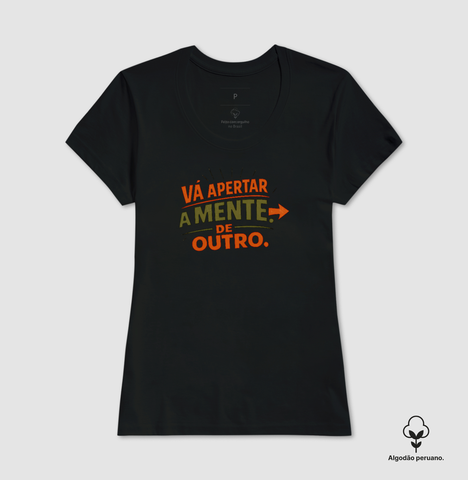 Camiseta Vá apertar a mente de outro! Coleção Baianês. Masculina e Feminina. Algodão Peruano. - Imagem 8