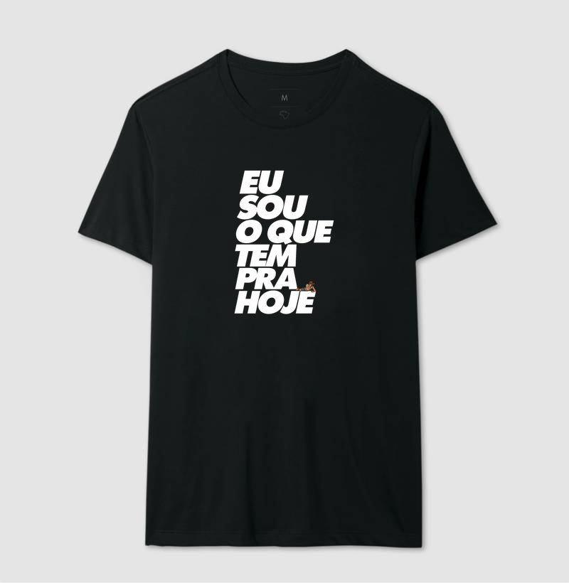 Camiseta Eu sou o que tem pra hoje. ( O bagaceira) - Imagem 2