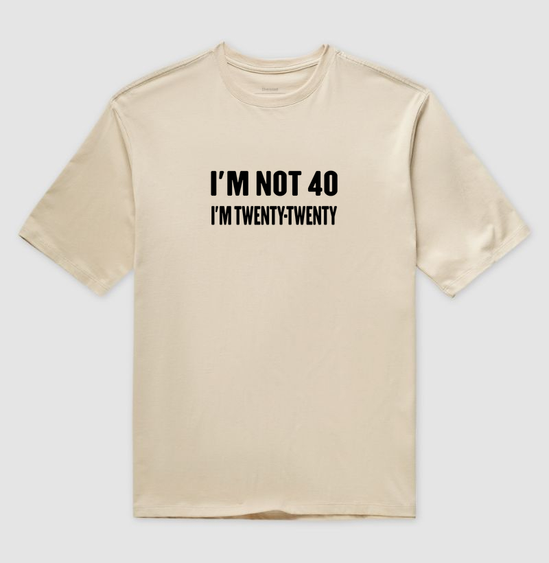 I'm not 40. I'm 20/20. - Imagem 2