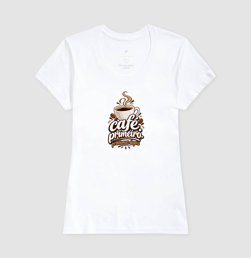 Camiseta café primeiro, problemas depois  - Imagem 4