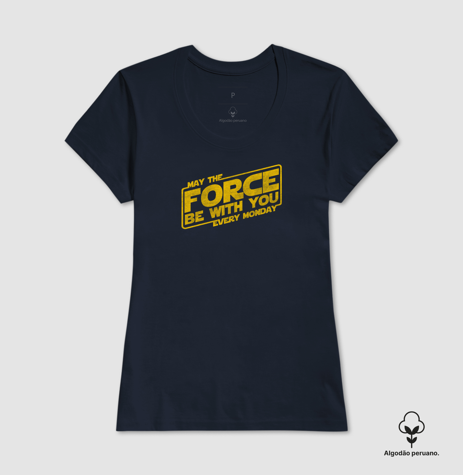 Camiseta May The Force Every Monday Algodão Peruano - Imagem 5