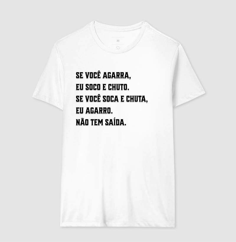 Camiseta Não Tem Saída