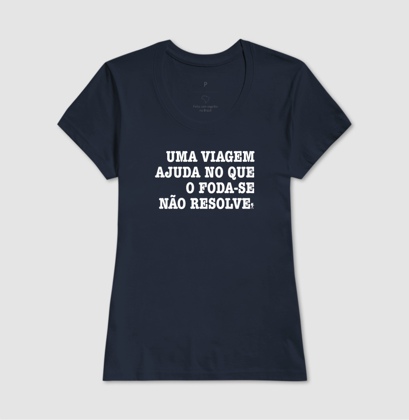 Camiseta Uma Viagem Ajuda no que o Foda-se Nao Resolve | Humor Viagem Bold | Colecao Viciados em Viagem - Imagem 10