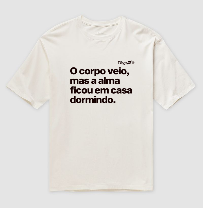 OVERSIZES ACADEMIA O CORPO VEIO MAS A ALMA FICOU EM CASA - Imagem 4