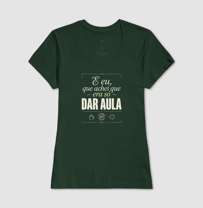 Camiseta Unissex Algodão Achei Que Era Só Dar Aula - Imagem 11