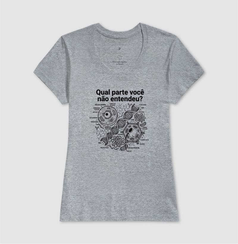Camiseta Unissex Algodão Qual Parte Você Não Entendeu -  Biologia/Ciências - Imagem 9