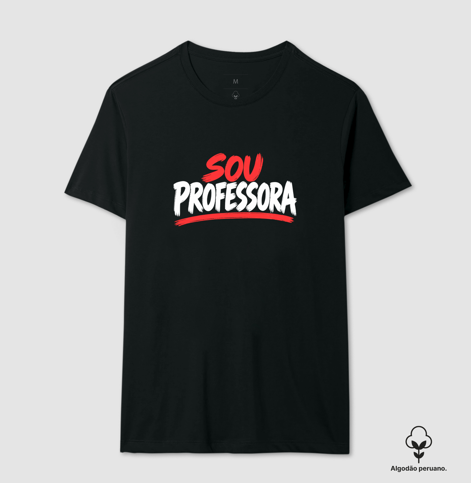 Camiseta Algodão Peruano Sou Professora - Letras Brancas