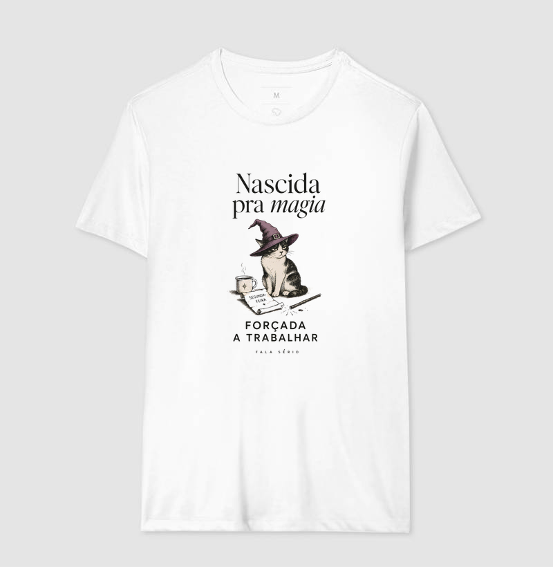 Camiseta Nascida Pra Magia, Forçada a Trabalhar  - Imagem 6