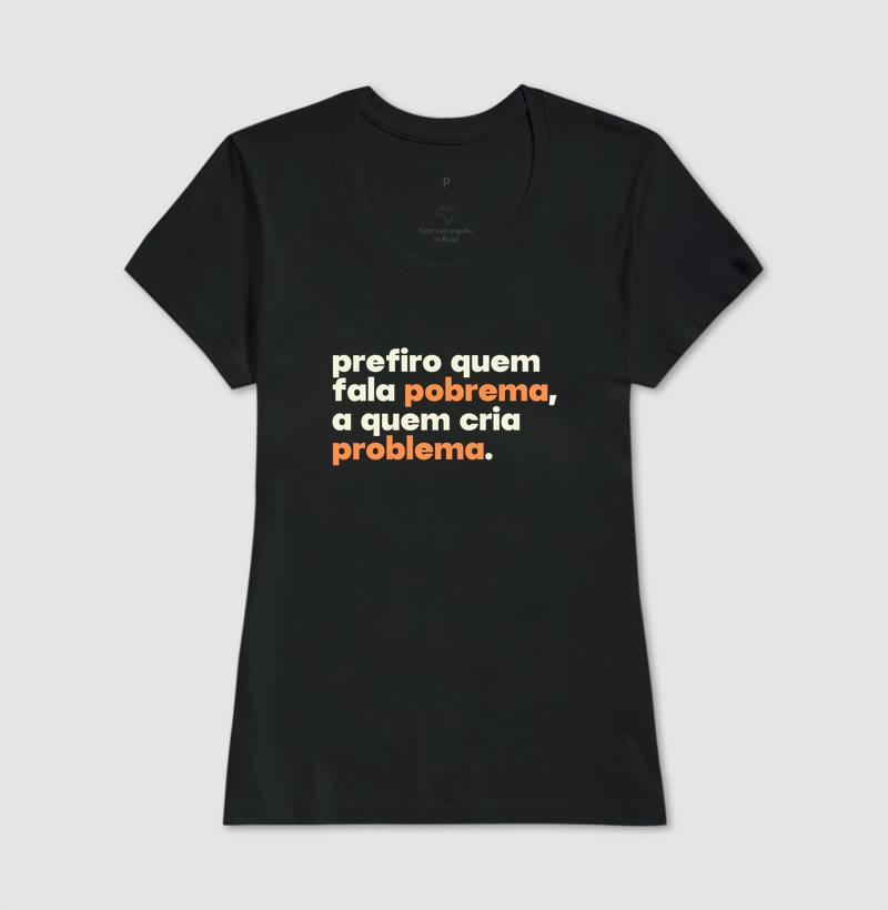 Prefiro quem fala pobrema, a quem cria problema. - Imagem 3