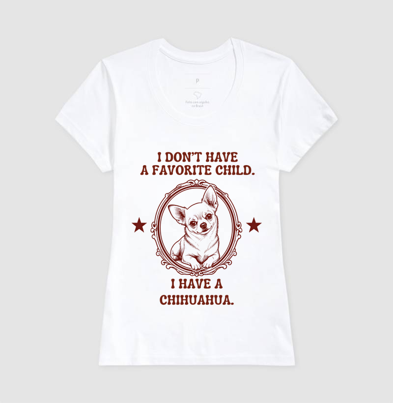 I dont have a favorite child. I have a chihuahua.  - Imagem 3