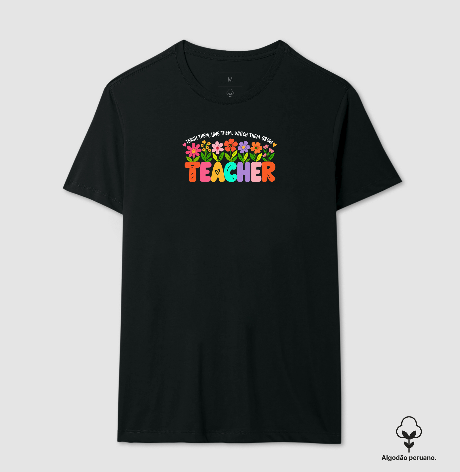 Teacher: teach them, love them, watch them grow (algodão peruano) - Imagem 2