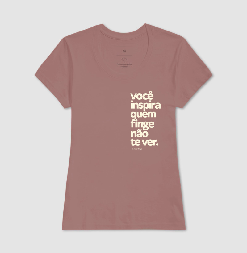 Camiseta Você Inspira Quem Finge Não Te Ver - Imagem 17