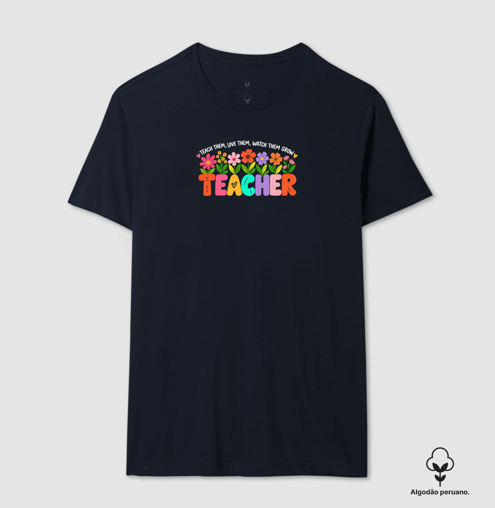 Teacher: teach them, love them, watch them grow (algodão peruano) - Imagem 6