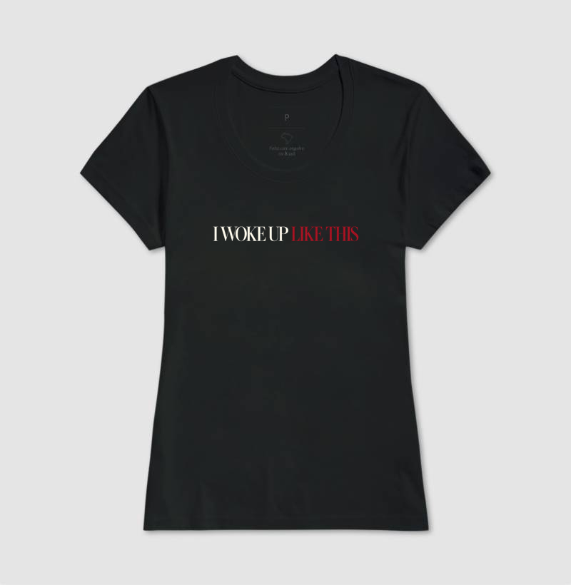 Camiseta I Woke Up Like This - Imagem 5
