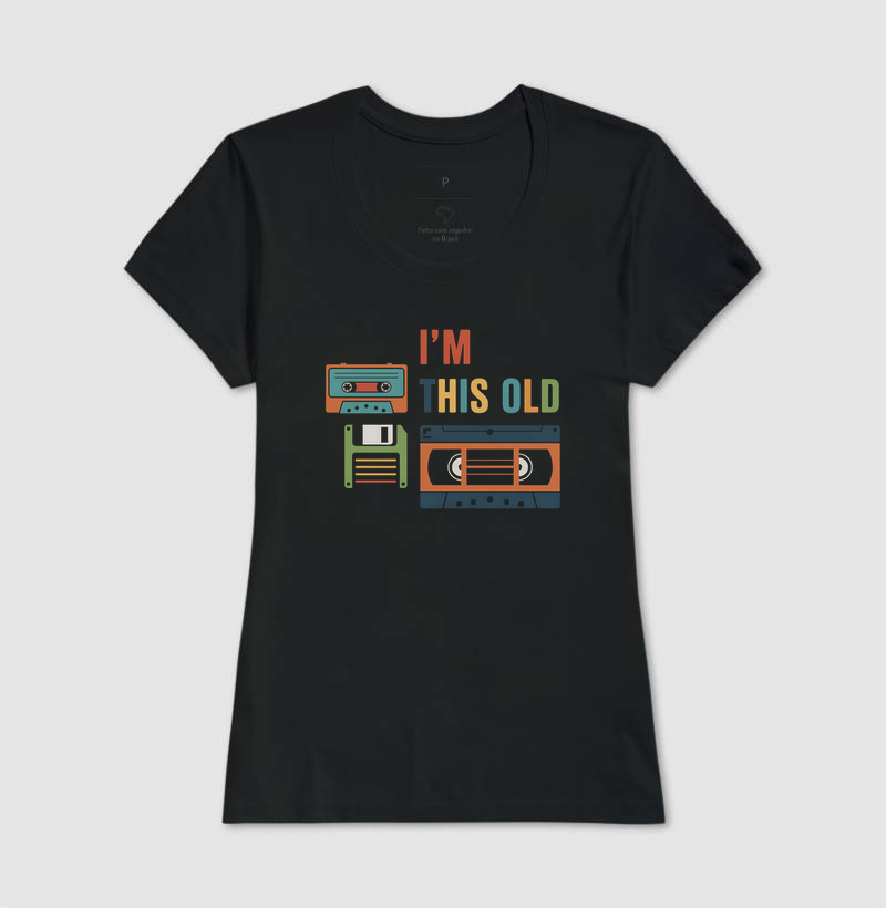 Camiseta I'm This Old - Imagem 3