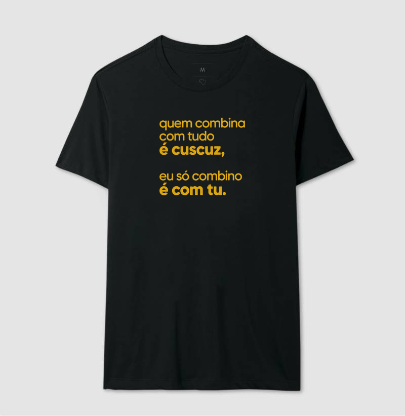 Quem combina com tudo é cuscuz, eu só combino é com tu. - Imagem 2