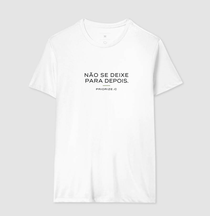 Camiseta Não Se Deixe Para Depois | PRIORIZE.C - Imagem 5