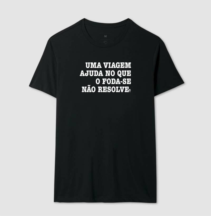 Camiseta Uma Viagem Ajuda no que o Foda-se Nao Resolve | Humor Viagem Bold | Colecao Viciados em Viagem - Imagem 5