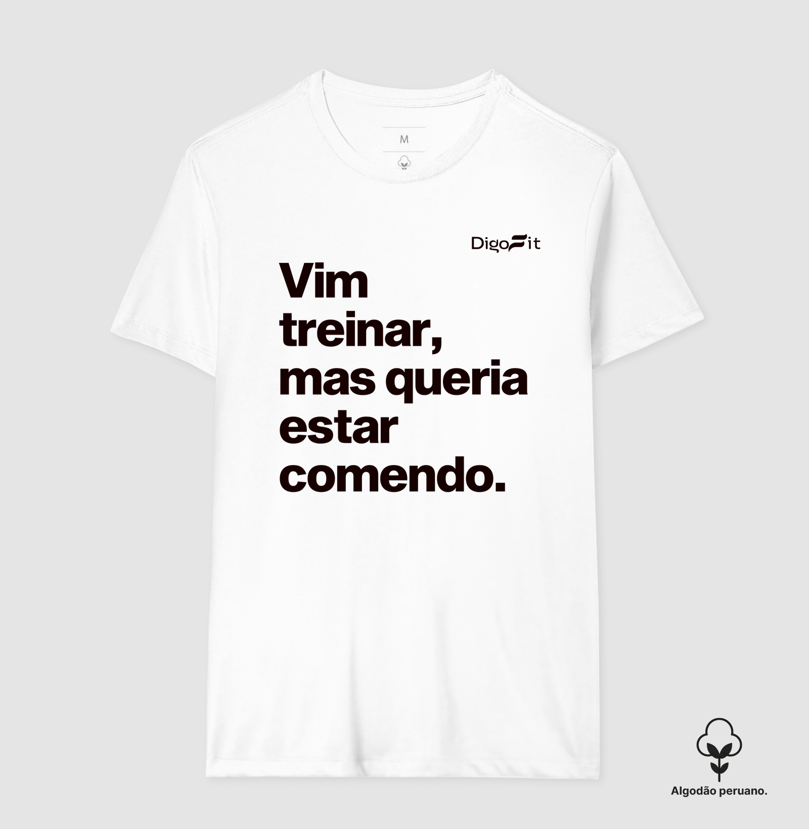 CAMISETA ALGODÃO PERUANO ACADEMIA VIM TREINAR MAS QUERIA ESTAR COMENDO - Imagem 3