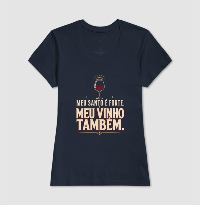 Camiseta Meu Santo é Forte! Meu Vinho também! - Imagem 7