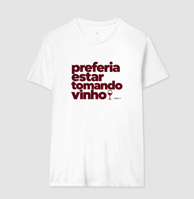 Camiseta Preferia Estar Tomando Vinho – Frase Divertida de Vinho - Imagem 4