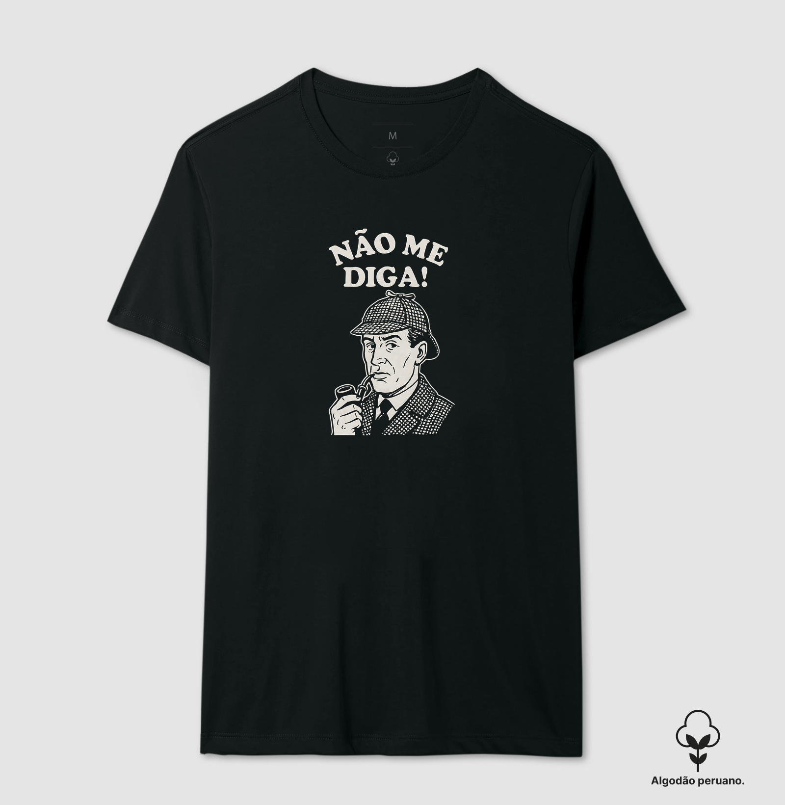 Camiseta Algodão Peruano Não Me Diga! - Imagem 2