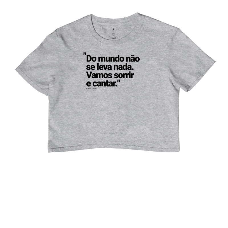 Do mundo não se leva nada. Vamos sorrir e cantar! - Imagem 6